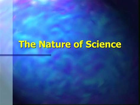 Ppt The Nature Of Science Powerpoint Presentation Free Download Id