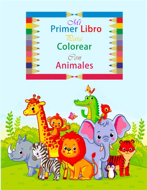 Buy Mi Primer Libro Para Colorear Con Animales Libro Para Colorear