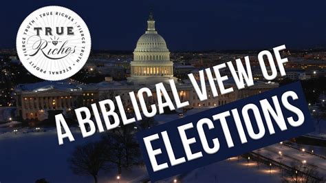 A Biblical View Of Elections Youtube