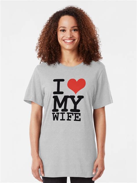 i love my wife t shirt by wamtees redbubble