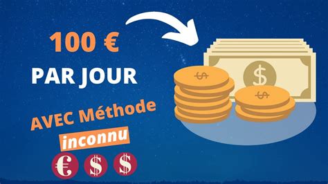 Comment gagner 100 euro par jour avec une méthode inconnu ...