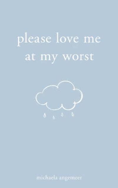 Please Love Me At My Worst By Michaela Angemeer Paperback 2021 For Sale Online Ebay