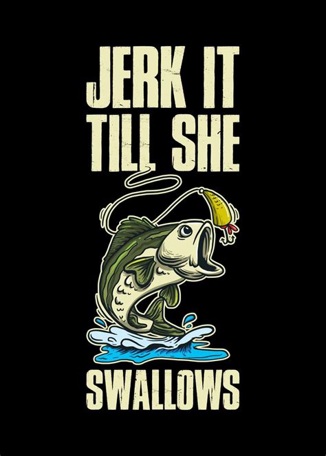 Jerk It Till She Swallows Poster By Catrobot Displate