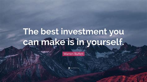 Warren Buffett Quote The Best Investment You Can Make Is