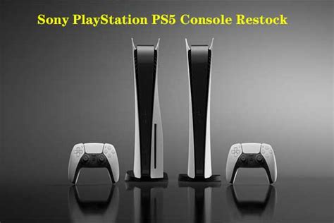 Sony Playstation Ps5 Console Restock Learn It To Buy Ps5
