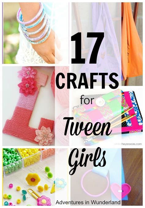 17 Crafts For Tween Girls Crafts For Girls Creative