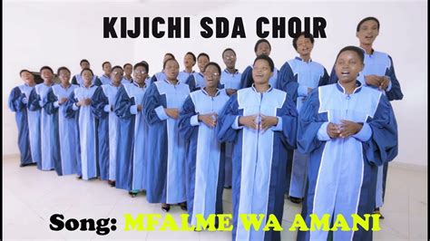 Mfalme Wa Amani Kijichi Sda Choir Youtube