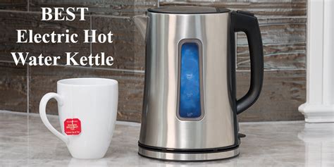 5 Best Electric Hot Water Kettle Reviews Ultimate Buyers Guide
