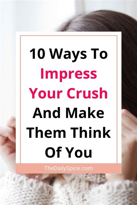10 Ways To Impress Your Crush And Make Them Think Of You