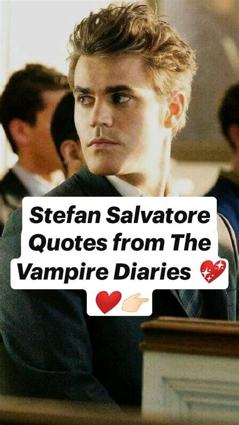 Stefan Salvatore Quotes From The Vampire Diaries 💖 ️👉🏻 Stefan