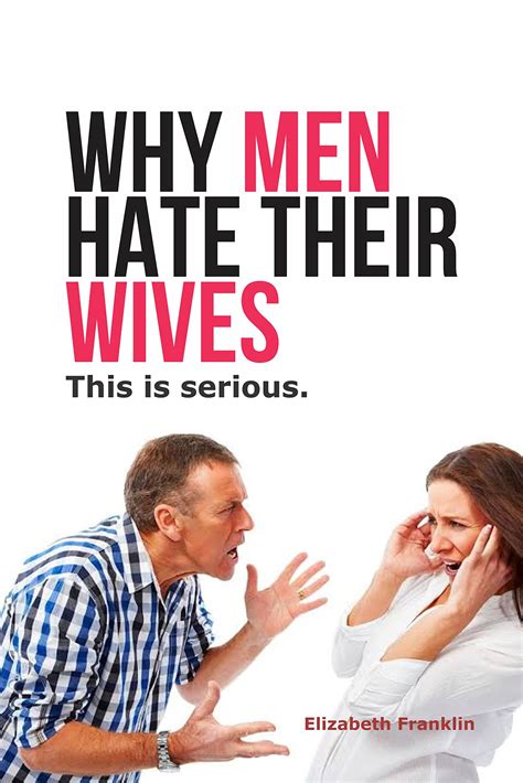 Why Men Hate Their Wives By Elizabeth Franklin Goodreads