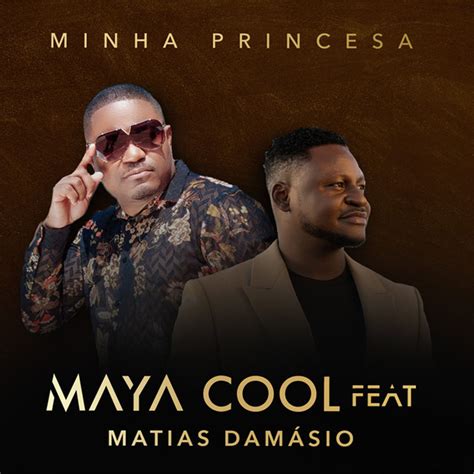 Matias damásio saudades de nós dois video clipe oficial. MAYA COOL - MINHA PRINCESA (FEAT. MATIAS DAMÁSIO ...