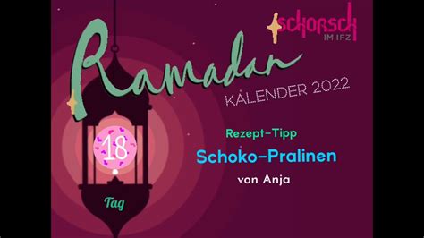 Ramadan Kalender 2022 Tag 18 Rezept Schoko Pralinen Ohne