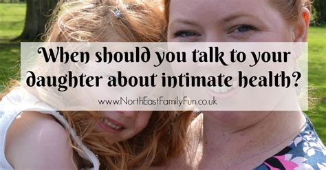 mummy conversations when should you talk to your daughter about intimate health north east