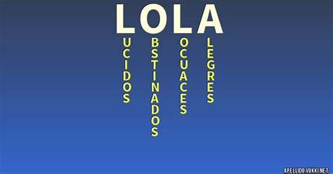 Significado Del Apellido Lola Significados De Los Apellidos