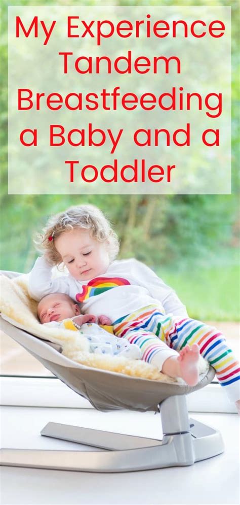 My Experience Tandem Breastfeeding A Toddler And A Baby My