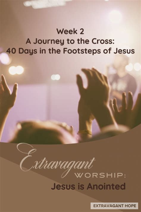 Extravagant Worship Jesus Is Anointed Extravagant Hope