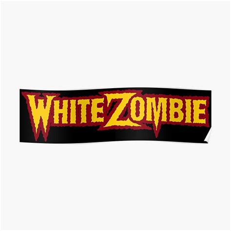 White Zombie Poster For Sale By Dalesalas Redbubble