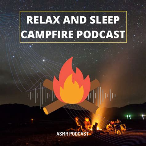 Relax And Sleep Campfire Podcast Podcast On Spotify