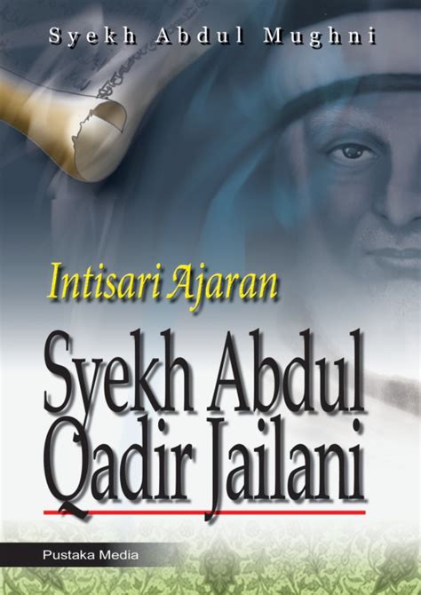 Intisari Ajaran Syekh Abdul Qodir Al Jailani Pustaka Media