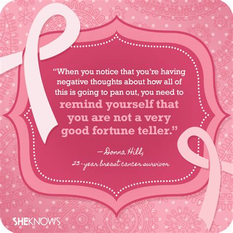 During campaigns and activities for breast cancer awareness, we should always honor those fighters with fight breast cancer slogans. 9 Powerful quotes from breast cancer survivors - SheKnows