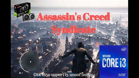 Assassin S Creed Syndicate All Settings 1080p Gtx 1650 Super I3