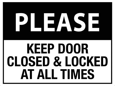 Please Keep Door Closed And Locked At All Times Sign New Signs