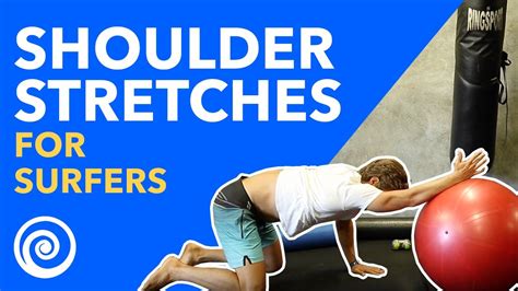 Stretches For Surfers Top Shoulder Stretches Youtube
