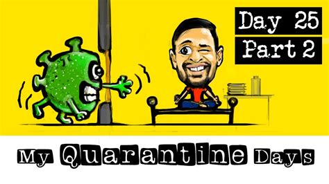 My Quarantine Days Day 25 Part 2 Youtube