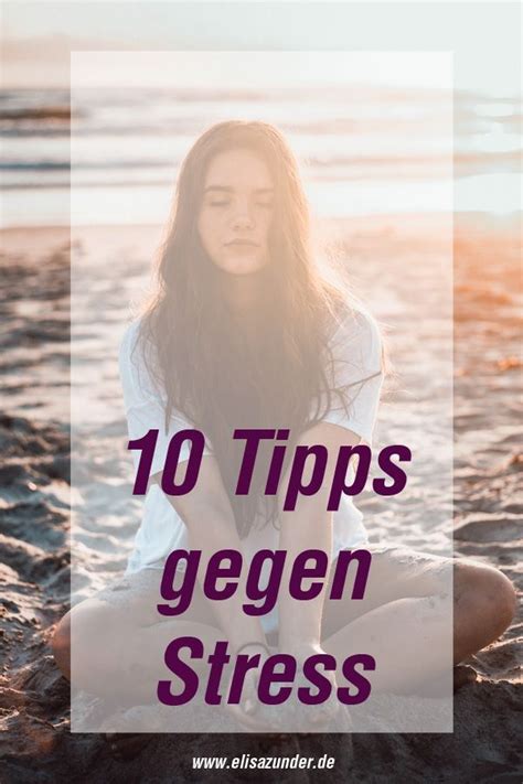 10 Tipps Und Tricks Gegen Stress Hilfreiche Tipps Gegen Stress Kein