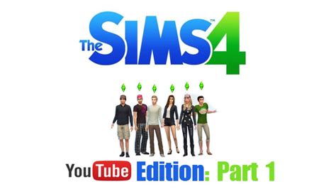 Sims 4 Youtube Edition Part 1 Youtube
