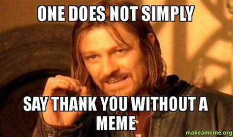 101 Funny Thank You Memes To Say Thanks For A Job Well Done Thank You