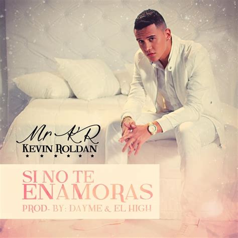 Kevin Roldan Si No Te Enamoras Lyrics Genius Lyrics