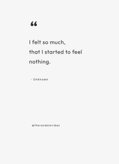 85 Feeling Numb Quotes About Emotional Numbness