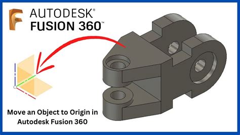 How To Move An Object To Origin In Autodesk Fusion 360 Fusion 360