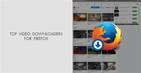 10 Best Video Downloaders For Firefox To Try In 2023