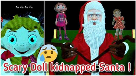 Santa Claus 🎅 Kidnapped By Scary Doll Merry Christmas 🎄 Youtube