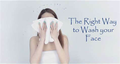 Right Way To Wash Face In 7 Easy Steps Best Tips For Flawless Skin