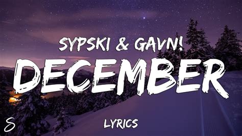 Sypski And Gavn December Lyrics Youtube