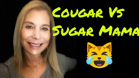 Cougar Vs Sugar Mama Big Difference Youtube
