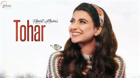 Tohar Full Video Nimrat Khaira Preet Hundal Latest Punjabi Songs