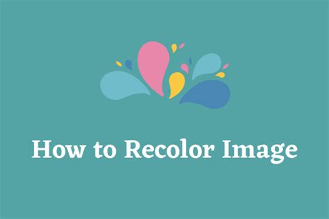 How To Recolor Images A Step By Step Guide Minitool Moviemaker