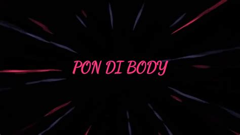 Pon Di Body Lyric Video Youtube