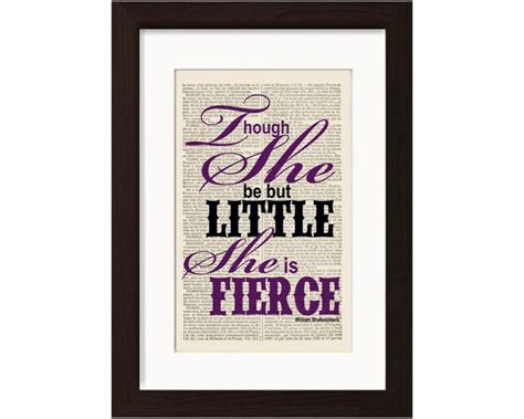 Shakespeare Though She Be But Little She Is Fierce Print On Etsy