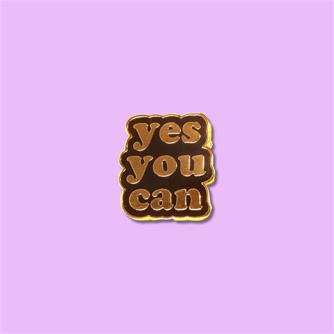 Yes You Can Enamel Pin Backpack Pin Lapel Pin Pins And Etsy