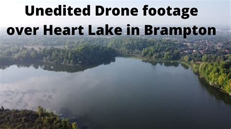Unedited Drone Footage Of Heart Lake In Brampton Ontario Youtube
