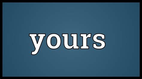 Yours Meaning Youtube