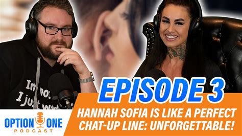 Ep3 Hannah Sofia Is Like A Perfect Chat Up Line Unforgettable Youtube