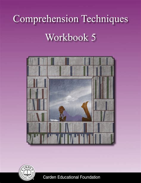 Comprehension Techniques Workbook 5 The Carden Educational Foundation