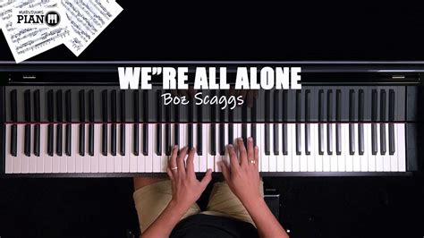 Were All Alone Piano Cover Boz Scaggs Youtube
